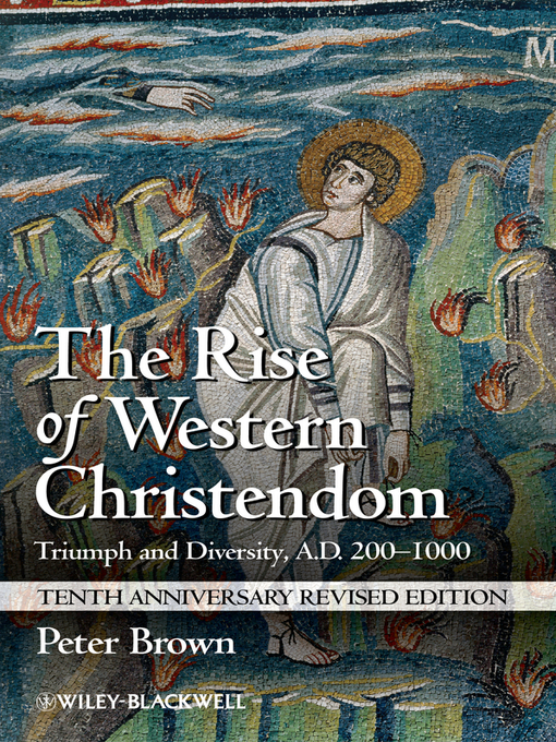 Title details for The Rise of Western Christendom by Peter Brown - Wait list